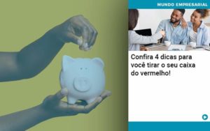 Confira 4 Dicas Para Você Tirar O Seu Caixa Do Vermelho Organização Contábil Lawini - PV Assessoria Contábil | Contabilidade no Rio de Janeiro