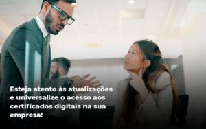 Quais Os Tipos De Certificados Digitais Organização Contábil Lawini - PV Assessoria Contábil | Contabilidade no Rio de Janeiro