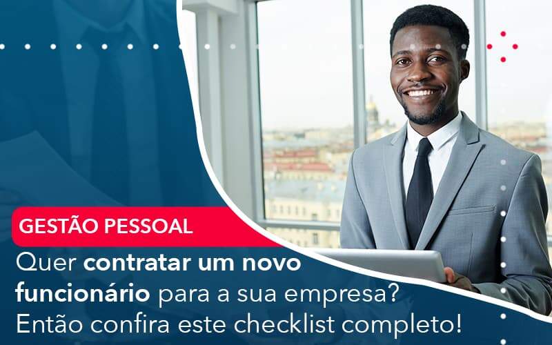 Quer Contratar Um Novo Funcionario Para A Sua Empresa Entao Confira Este Checklist Completo Organização Contábil Lawini - PV Assessoria Contábil | Contabilidade no Rio de Janeiro